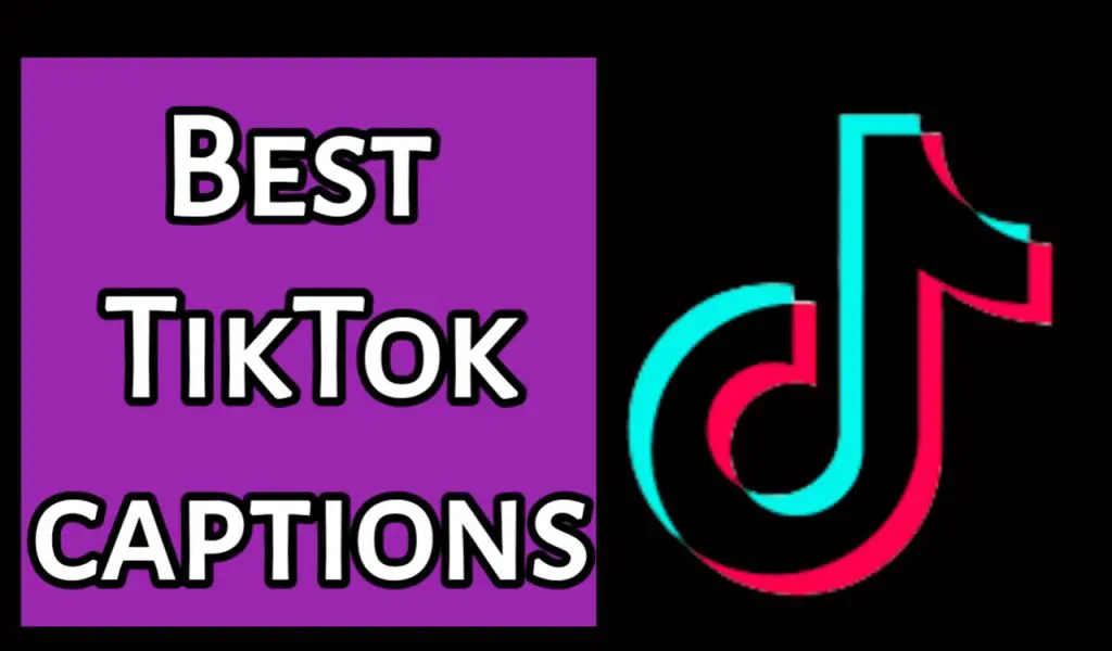 Best TikTok captions