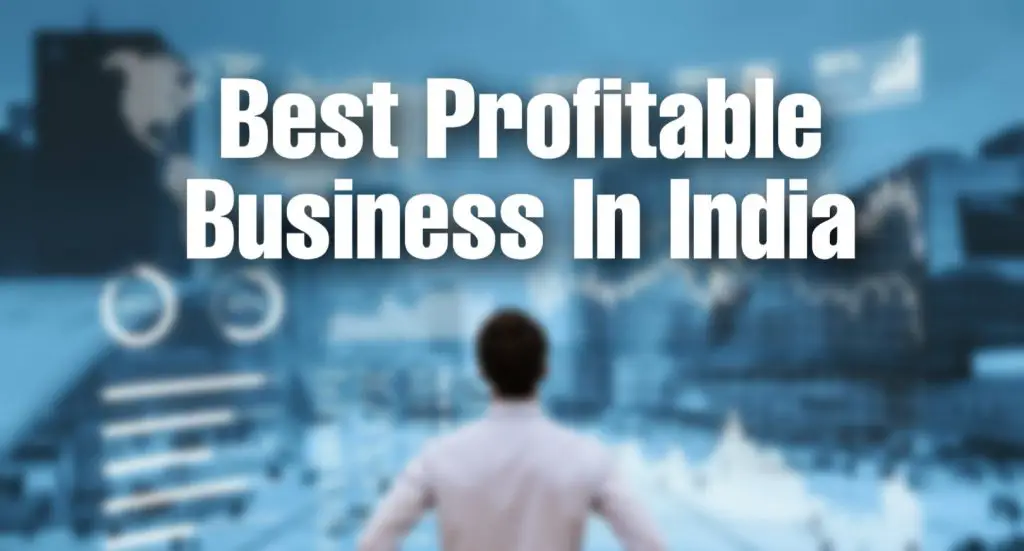 Best Profitable Business In India