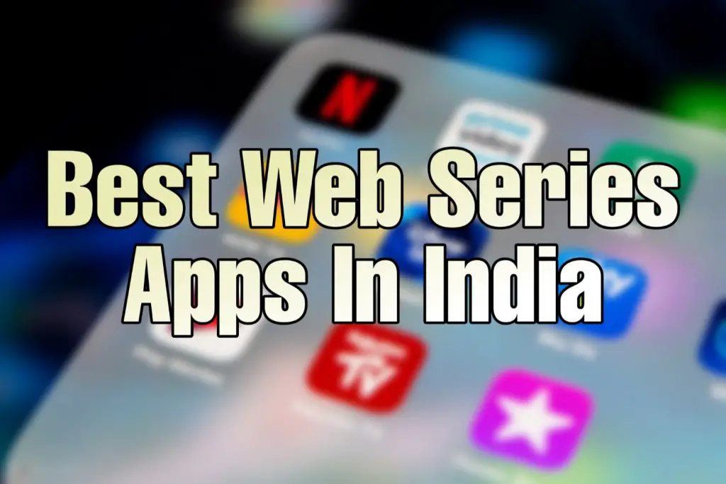 Best Web Series Apps in India